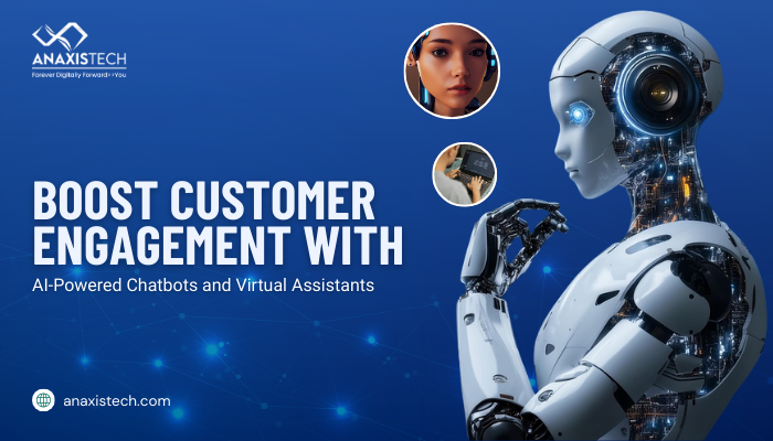 Boost Customer Engagement with AI-Powered Chatbots and Virtual Assistants
