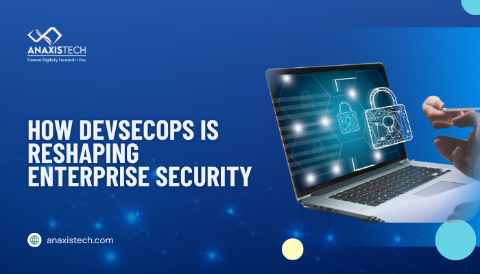 How DevSecOps Is Reshaping Enterprise Security