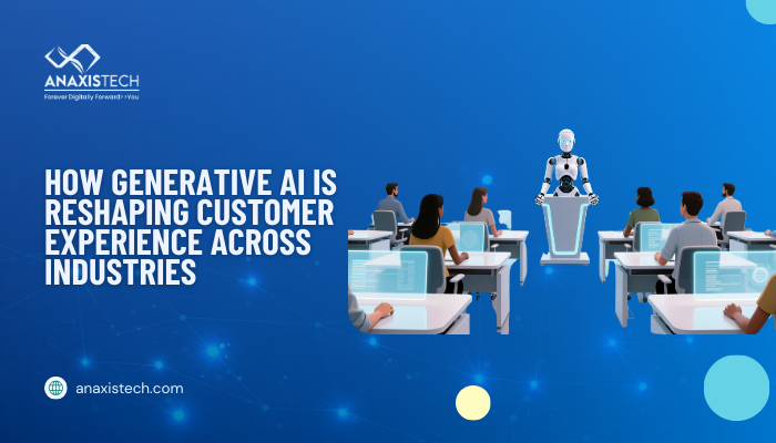 How Generative AI is Reshaping Customer Experience Across Industries